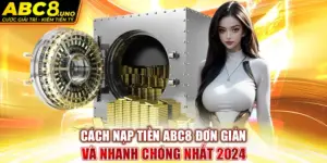 cach-nap-tien-abc8-don-gian-va-nhanh-chong-nhat-2024-