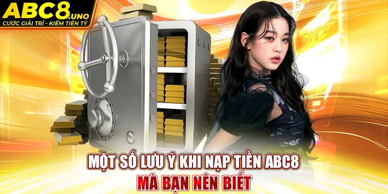 mot-so-luu-y-khi-nap-tien-abc8-ma-ban-nen-biet