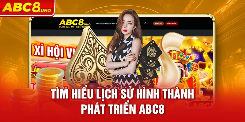 Tim-hieu-lich-su-hinh-thanh-phat-trien-ABC8_2_11zon