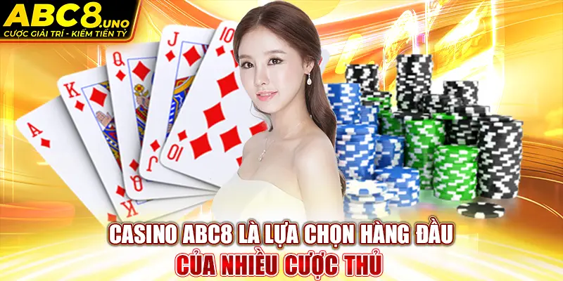 casino-abc8-la-lua-chon-hang-dau-cua-nhieu-cuoc-thu-