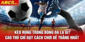 keo-rung-trong-bong-da-la-gi-cao-thu-chi-day-cach-choi-de-thang-nhat-_3_11zon