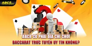 abc8-co-phai-dia-chi-choi-baccarat-truc-tuyen-uy-tin-khong