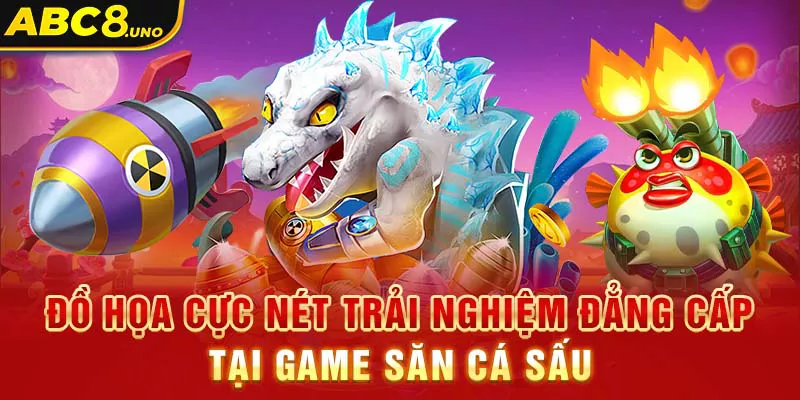 do-hoa-cuc-net-trai-nghiem-dang-cap-tai-game-san-ca-sau