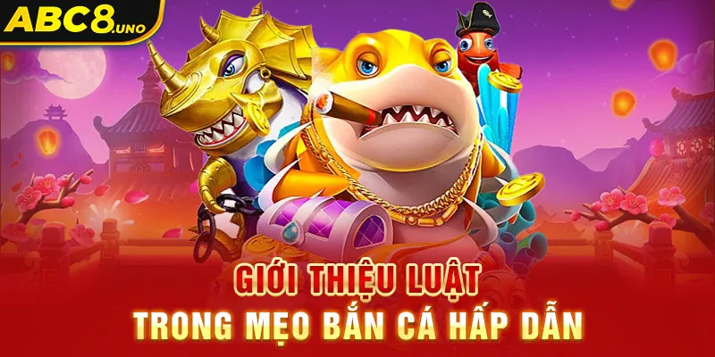 gioi-thieu-luat-trong-meo-ban-ca-hap-dan