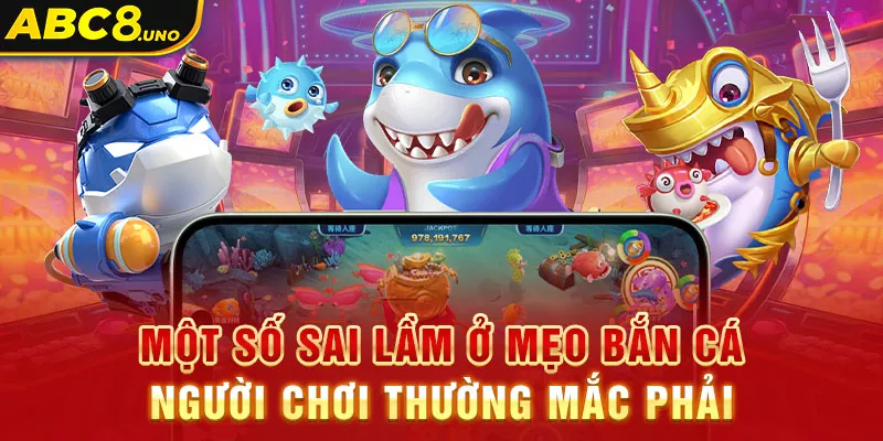 mot-so-sai-lam-o-meo-ban-ca-nguoi-choi-thuong-mac-phai