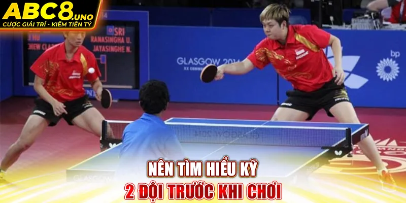 nen-tim-hieu-ky-ve-2-doi-truoc-khi-choi