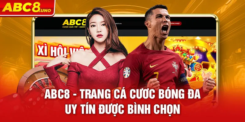 abc8-trang-ca-cuoc-bong-da-uy-tin-duoc-binh-chon_7