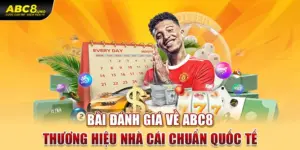 bai-danh-gia-ve-abc8-thuong-hieu-nha-cai-chuan-quoc-te