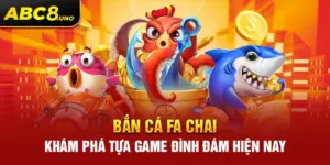 ban-ca-fa-chai-kham-pha-tua-game-dinh-dam-hien-nay