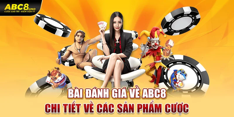 bai-danh-gia-ve-abc8-chi-tiet-ve-cac-san-pham-cuoc